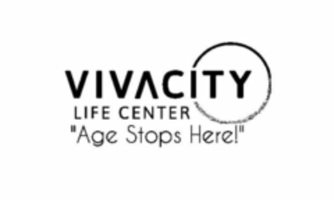 VIVACITY LIFE CENTER "AGE STOPS HERE!" Logo (USPTO, 15.09.2015)