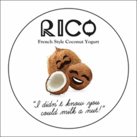 RICO FRENCH STYLE COCONUT YOGURT "I DIDN'T KNOW YOU COULD MILK A NUT" Logo (USPTO, 06.12.2017)