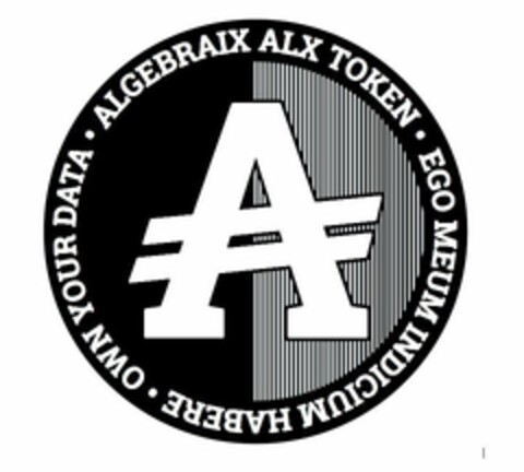 A · ALGEBRAIX ALX TOKEN · EGO MEUM INDICIUMHABERE · OWN YOUR DATA Logo (USPTO, 11/27/2017)