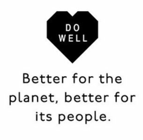 DO WELL BETTER FOR THE PLANET, BETTER FOR ITS PEOPLE. Logo (USPTO, 11/06/2019)