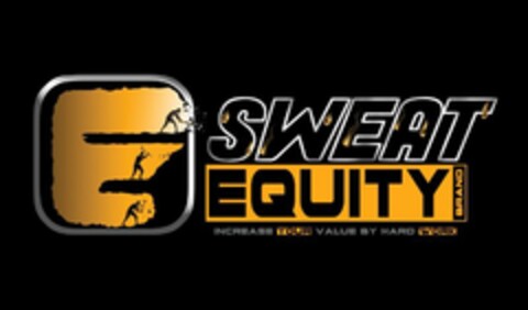 SWEAT EQUITY BRAND INCREASE YOUR VALUE BY HARD WORK Logo (USPTO, 02/10/2020)