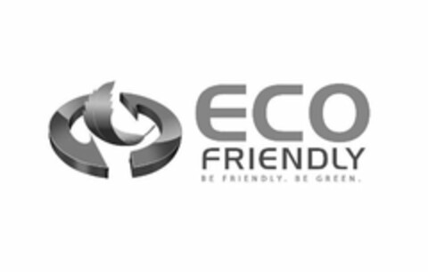 ECO FRIENDLY BE FRIENDLY. BE GREEN. Logo (USPTO, 22.10.2010)