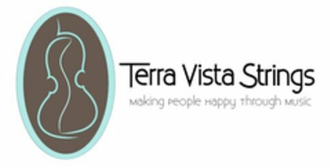 TERRA VISTA STRINGS MAKING PEOPLE HAPPY THROUGH MUSIC Logo (USPTO, 11.09.2013)