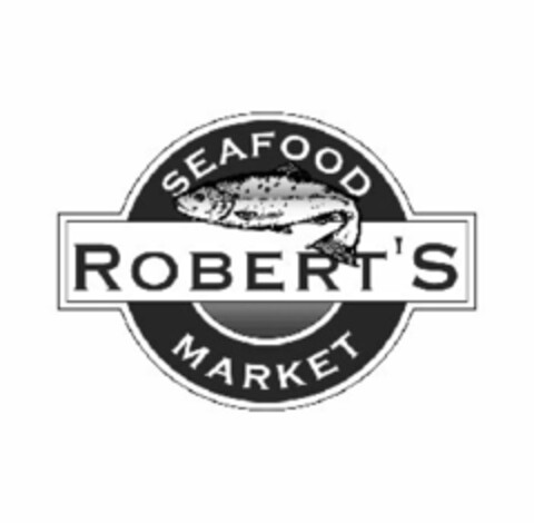 ROBERT'S SEAFOOD MARKET Logo (USPTO, 08.04.2014)