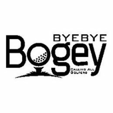 BYE BYE BOGEY CALLING ALL GOLFERS Logo (USPTO, 20.08.2019)