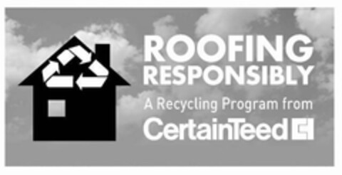 ROOFING RESPONSIBLY A RECYCLING PROGRAM FROM CERTAINTEED CT Logo (USPTO, 06.10.2009)