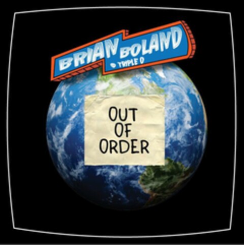 BRIAN BOLAND @ TRIPLE O OUT OF ORDER Logo (USPTO, 05.02.2012)