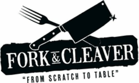 FORK & CLEAVER "FROM SCRATCH TO TABLE" Logo (USPTO, 04/27/2013)