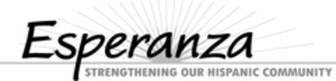 ESPERANZA STRENGTHENING OUR HISPANIC COMMUNITY Logo (USPTO, 03/09/2009)