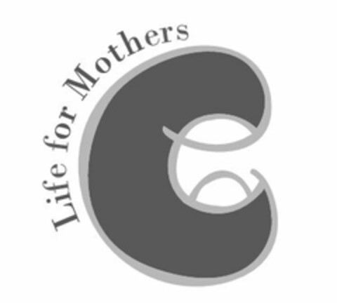 LIFE FOR MOTHERS Logo (USPTO, 02/09/2010)