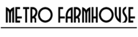 METRO FARMHOUSE Logo (USPTO, 29.10.2015)