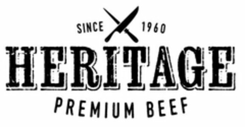 SINCE 1960 HERITAGE PREMIUM BEEF Logo (USPTO, 07.10.2016)