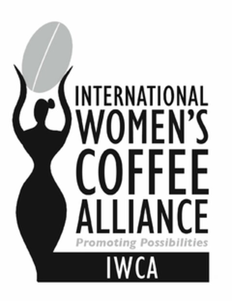 INTERNATIONAL WOMEN'S COFFEE ALLIANCE PROMOTING POSSIBILITIES IWCA Logo (USPTO, 12.09.2018)