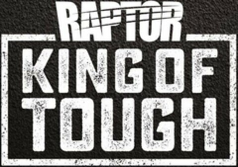 RAPTOR KING OF TOUGH Logo (USPTO, 17.01.2020)