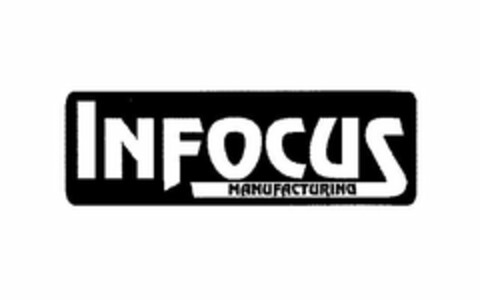 INFOCUS MANUFACTURING Logo (USPTO, 22.06.2010)