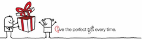 GIVE THE PERFECT GIFT EVERY TIME Logo (USPTO, 01/27/2012)