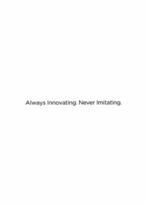 ALWAYS INNOVATING. NEVER IMITATING. Logo (USPTO, 25.07.2014)