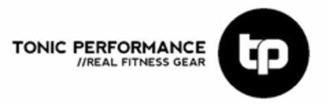 TONIC PERFORMANCE REAL FITNESS GEAR Logo (USPTO, 03/20/2015)