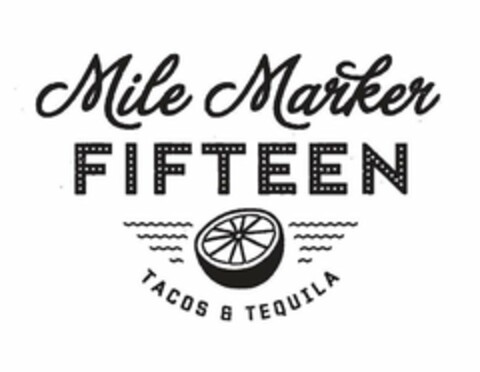 MILE MARKER FIFTEEN TACOS & TEQUILA Logo (USPTO, 03/25/2015)