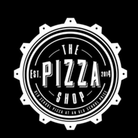 THE PIZZA SHOP EST. 2014 OLD SCHOOL PIZZA AT AN OLD SCHOOL PRICE Logo (USPTO, 10/23/2015)