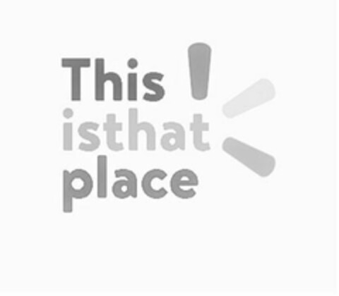 THIS IS THAT PLACE Logo (USPTO, 06.06.2018)