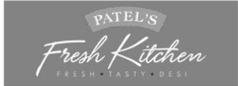 PATEL'S FRESH KITCHEN FRESH · TASTY · DESI Logo (USPTO, 04.12.2018)