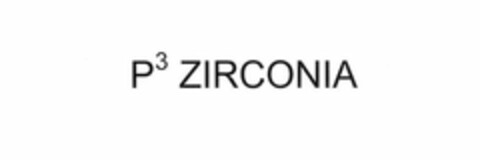 P3 ZIRCONIA Logo (USPTO, 02/05/2009)