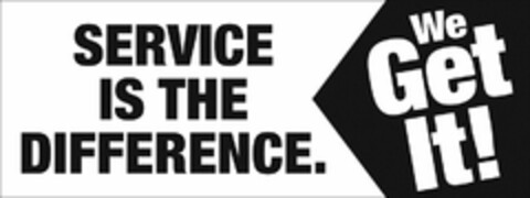 SERVICE IS THE DIFFERENCE. WE GET IT! Logo (USPTO, 14.07.2011)