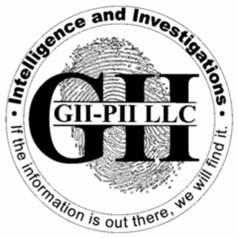 INTELLIGENCE AND INVESTIGATIONS · IF THE INFORMATION IS OUT THERE, WE WILL FIND IT. · GII GII-PII LLC Logo (USPTO, 29.07.2016)