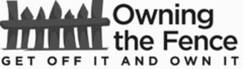 OWNING THE FENCE GET OFF IT AND OWN IT Logo (USPTO, 08.11.2016)