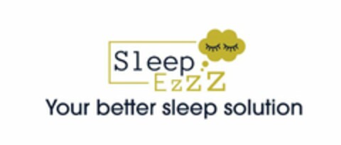 SLEEP EZZZ YOUR BETTER SLEEP SOLUTION Logo (USPTO, 16.07.2018)