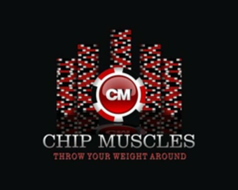 CM CHIP MUSCLES THROW YOUR WEIGHT AROUND Logo (USPTO, 11/06/2009)