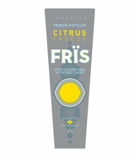 IMPORTED FREEZE DISTILLED CITRUS FREEZE FRÏS CITRUS FLAVORED VODKA ALL NATURAL FLAVORS INVENTED IN SCANDINAVIA Logo (USPTO, 11/07/2011)