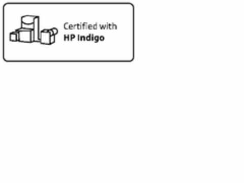 CERTIFIED WITH HP INDIGO Logo (USPTO, 27.02.2012)