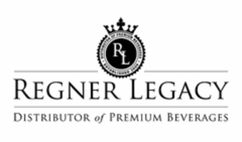 RL DISTRIBUTOR OF PREMIUM BEVERAGES ESTABLISHED 2009 REGNER LEGACY DISTRIBUTOR OF PREMIUM BEVERAGES Logo (USPTO, 20.12.2013)
