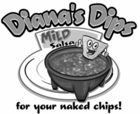 DIANA'S DIPS MILD SALSA FOR YOUR NAKED CHIPS! Logo (USPTO, 10/02/2018)