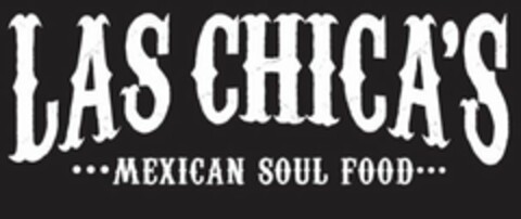 LAS CHICA'S · · · MEXICAN FOOD · · · Logo (USPTO, 15.05.2019)