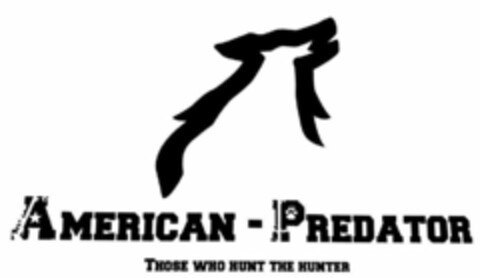 AMERICAN - PREDATOR THOSE WHO HUNT THE HUNTER Logo (USPTO, 07/02/2019)