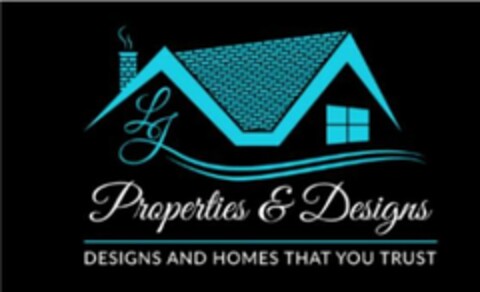 LJ PROPERTIES & DESIGNS DESIGNS AND HOMES THAT YOU TRUST Logo (USPTO, 08/26/2020)