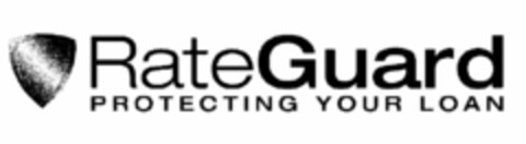 RATEGUARD PROTECTING YOUR LOAN Logo (USPTO, 04.03.2009)