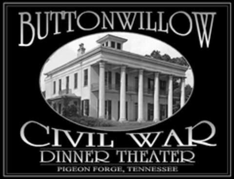 BUTTONWILLOW CIVIL WAR DINNER THEATER PIGEON FORGE, TENNESSEE Logo (USPTO, 30.05.2012)