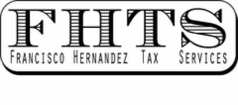 FHTS FRANCISCO HERNANDEZ TAX SERVICES Logo (USPTO, 07/10/2012)