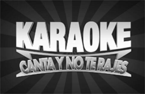 KARAOKE CANTA Y NO TE RAJES Logo (USPTO, 03.08.2013)