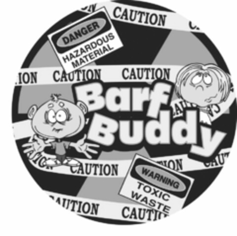 BARF BUDDY CAUTION DANGER HAZARDOUS MATERIAL WARNING TOXIC WASTE Logo (USPTO, 13.02.2017)