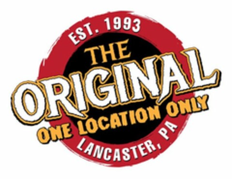 EST. 1993 THE ORIGINAL ONE LOCATION ONLY LANCASTER, PA Logo (USPTO, 17.08.2020)