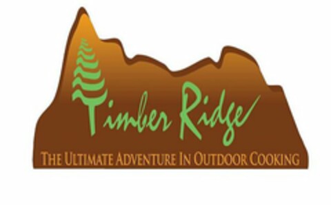 TIMBER RIDGE THE ULTIMATE ADVENTURE IN OUTDOOR COOKING Logo (USPTO, 24.02.2010)