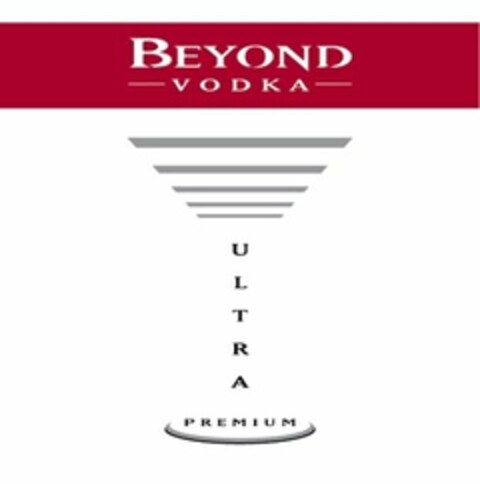 BEYOND VODKA ULTRA PREMIUM Logo (USPTO, 18.06.2010)