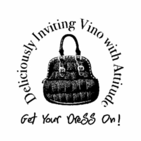 DELICIOUSLY INVITING VINO WITH ATTITUDE GET YOUR DRESS ON! Logo (USPTO, 16.09.2010)