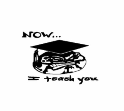 NOW... I TEACH YOU Logo (USPTO, 10/29/2010)