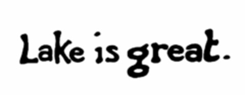 LAKE IS GREAT. Logo (USPTO, 11.08.2011)